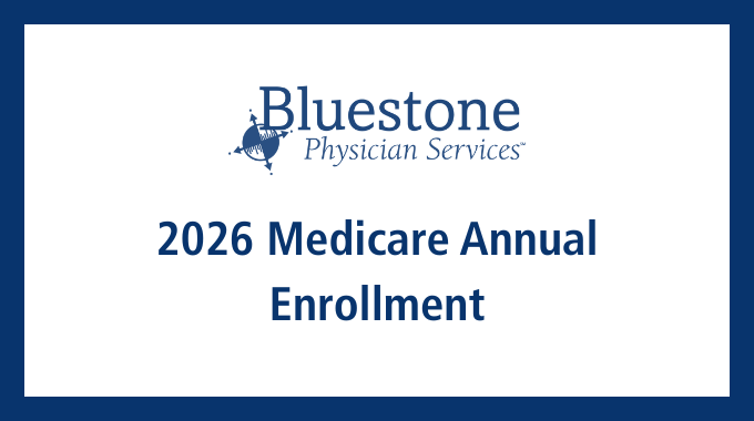 Bluestone Is Here To Help You Navigate Medicare Annual Enrollment